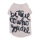 Pet Μπλούζα Σκύλου Be True To Who You Are M 27cm